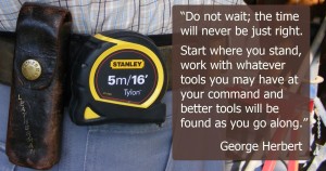 start with what you have tool wise